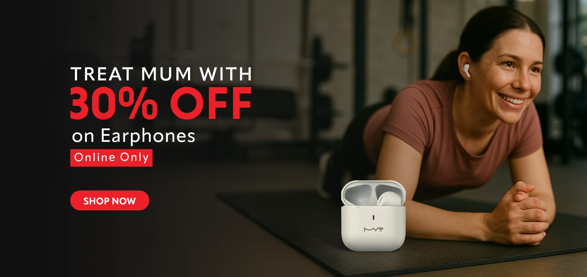 Treat Mum with 30- OFF on Earphones