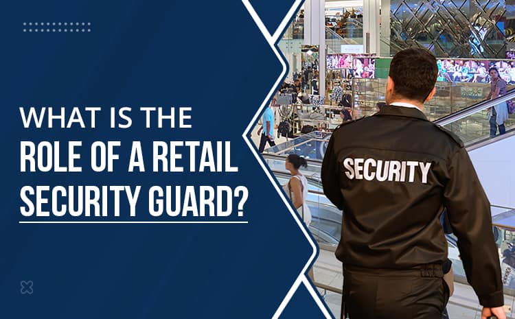 What is the Role of a Retail Security Guard
