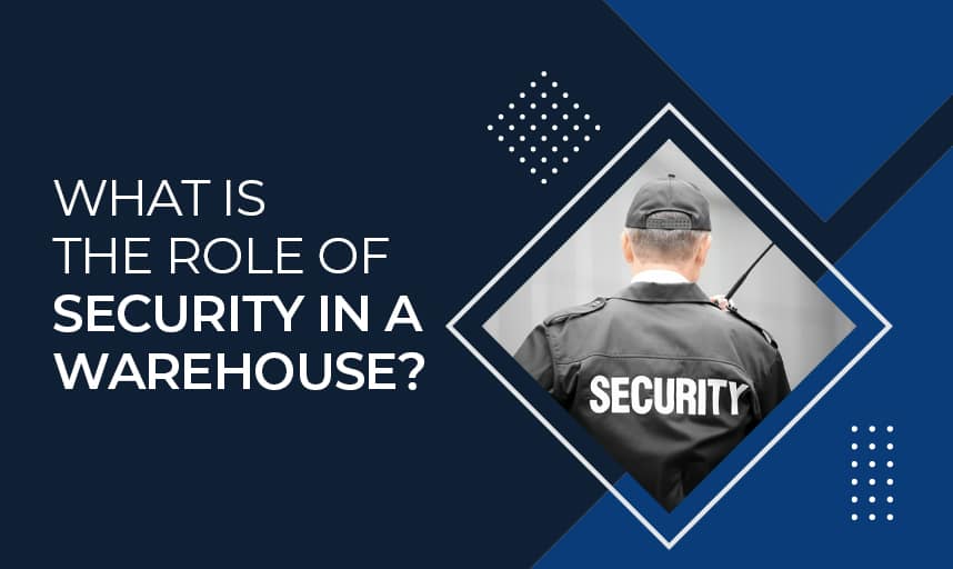 What is the Role of Security in a Warehouse