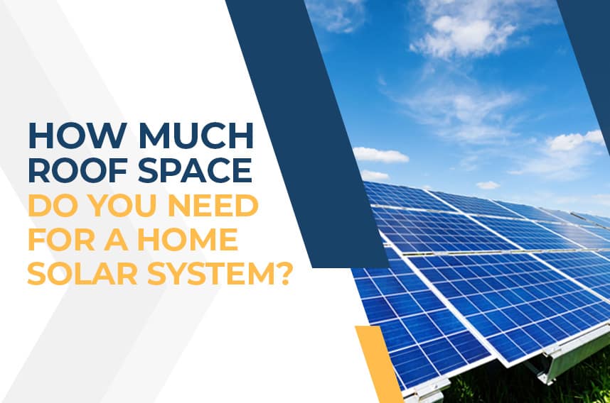 How Much Roof Space Do You Need for a Home Solar System?